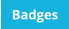 Badges